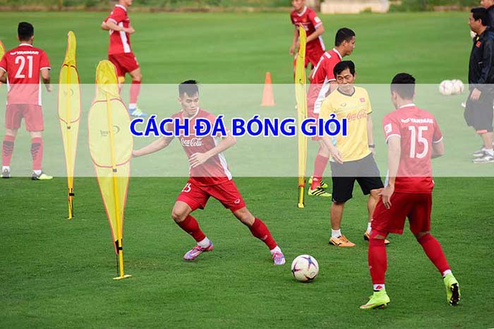 Chơi bóng đá hay nhất Làm sao để chơi bóng đá giỏi?