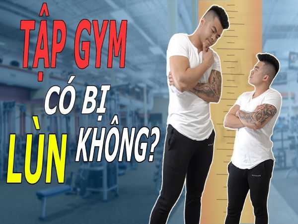 Tập gym có lùn không?