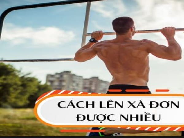 Hướng dẫn cách lên xà đơn được nhiều