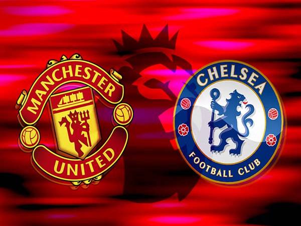 Thống kê số liệu đối đầu Man Utd gặp Chelsea đầy đủ